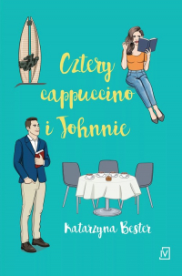 Cztery cappuccino i Johnnie - Katarzyna Bester | mała okładka