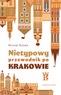 Nietypowy przewodnik po Krakowie
 -  Michał Rożek | mała okładka