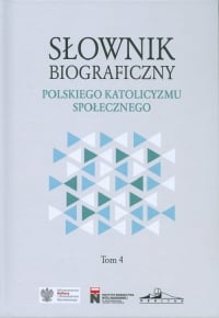 Słownik biograficzny polskiego katolicyzmu społecznego Tom 4 - Praca zbiorowa | mała okładka