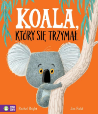 Koala, który się trzymał - Bright Rachel | mała okładka