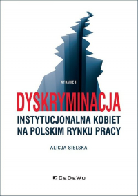 Dyskryminacja instytucjonalna kobiet na polskim rynku pracy - Alicja Sielska | mała okładka