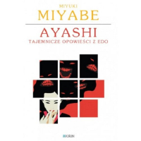 Ayashi Tajemnicze opowieści z Edo - Miyuki Miyabe | mała okładka