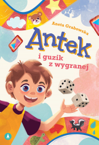Antek i guzik z wygranej - Aneta Grabowska | mała okładka