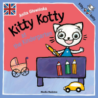 Kitty Kotty at the Kindergarten - Anita Głowińska | mała okładka