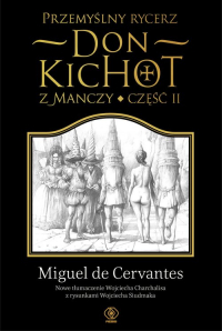Przemyślny rycerz don Kichot z Manczy. Część II - de Cervantes Saavedra Miguel | mała okładka