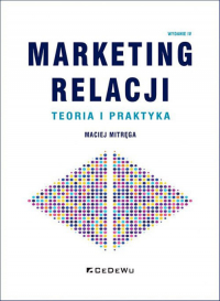 Marketing relacji Teoria i praktyka - Maciej Mitręga | mała okładka