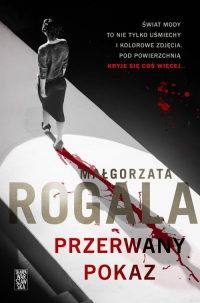 Przerwany pokaz - Małgorzata Rogala | mała okładka