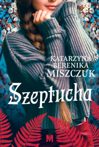 Szeptucha - Katarzyna Berenika Miszczuk | mała okładka