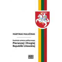 Ewolucja systemu politycznego Pierwszej i Drugiej Republiki Litewskiej - Martinas Malużinas | mała okładka