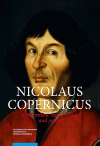 Nicolaus Copernicus Social milieu, background, and youth - Krzysztof Mikulski | mała okładka