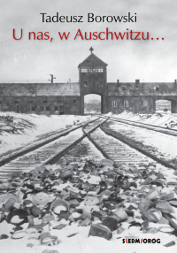 U nas w Auschwitzu... - Tadeusz Borowski | mała okładka