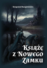 Książę z Nowego Zamku - Krzysztof Bargielewicz | mała okładka
