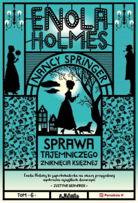 Enola Holmes Sprawa tajemniczwgo zniknięcia księżnej - Nancy Springer | mała okładka