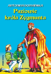 Paziowie króla Zygmunta - Antonina Domańska | mała okładka