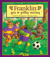 Franklin gra w piłkę nożną - Paulette Bourgeois | mała okładka