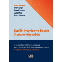Konflikt hybrydowy w Europie Środkowo-Wschodniej w kontekście możliwych implikacji geopolitycznych m - Praca zbiorowa | mała okładka