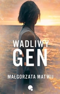 Wadliwy gen
 - Małgorzata Matwij | mała okładka