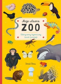 Moje własne zoo Odkrywamy tajemniczy świat zwierząt - Tomas Tuma | mała okładka