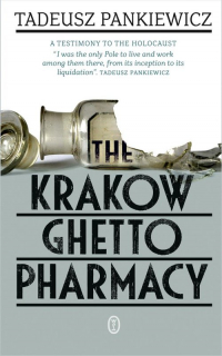 The Krakow Ghetto Pharmacy - Tadeusz Pankiewicz | mała okładka