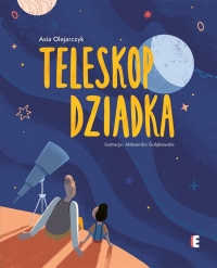 Teleskop dziadka
 - Asia Olejarczyk | mała okładka