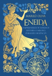 Eneida. Najpiękniejsza w dziejach historia o miłości, zdradzie i rozpaczy
 - Oliva Marilù | mała okładka