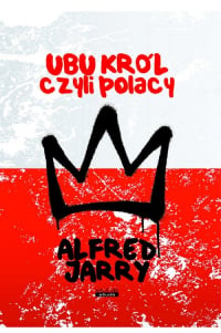 Ubu Król czyli Polacy - Alfred Jarry | mała okładka