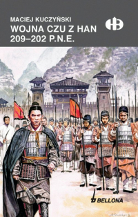 Wojna Czu z Han 209-202 p.n.e. - Maciej Kuczyński | mała okładka