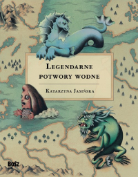 Legendarne potwory wodne - Katarzyna Jasińska | mała okładka