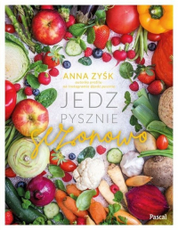 Jedz pysznie sezonowo - Anna Zyśk | mała okładka