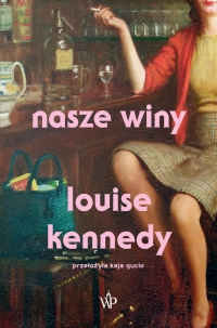 Nasze winy - Louise Kennedy | mała okładka
