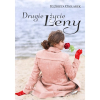 Drugie życie Leny - Elżbieta Ceglarek | mała okładka