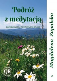 Podróż z medytacją Doświadczenia z duchowego szlaku - Magdalena Zapalska | mała okładka