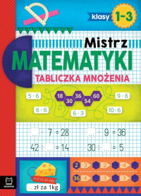 Mistrz matematyki klasy 1-3 Tabliczka mnożenia - Adam Konstantynowicz | mała okładka
