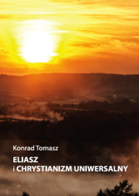 Eliasz i chrystianizm uniwersalny - Konrad Tomasz | mała okładka