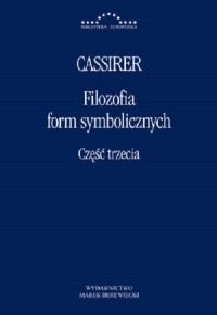 Filozofia form symbolicznych Część trzecia - Ernst Cassirer | mała okładka