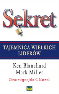Sekret Tajemnica wielkich liderów - Blanchard Ken, Miller Mark | mała okładka