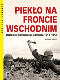 Piekło na froncie wschodnim Dzienniki niemieckiego żołnierza 1941-1943 - Hans Roth | mała okładka