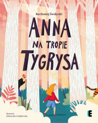 Anna na tropie tygrysa - Bartłomiej Świderski | mała okładka