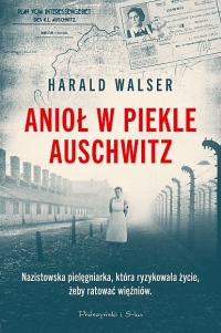Anioł w piekle Auschwitz
 - Harald Walser | mała okładka