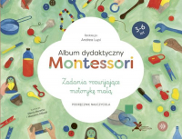 Album dydaktyczny Montessori Zadania rozwijające motorykę małą Podręcznik nauczyciela - Andrea Lupi | mała okładka