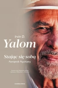 Stając się sobą. Pamiętnik psychiatry
 - Irvin D. Yalom | mała okładka