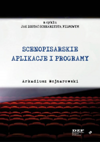 Scenopisarskie aplikacje i programy - Arkadiusz Wojnarowski | mała okładka