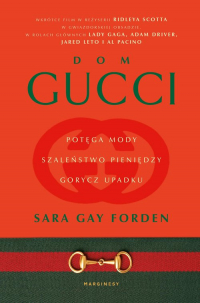 Dom Gucci Potęga mody, szaleństwo pieniędzy, gorycz upadku - Sara Forden | mała okładka