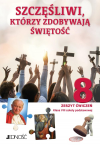 Katechizm 8 Ćwiczenia Szczęśliwi którzy zdobywają świętość Szkoła podstawowa - Sętorek Agnieszka | mała okładka