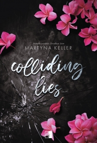 Colliding Lies. Lies. Tom 1 - Martyna Keller | mała okładka