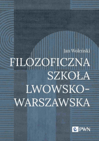Filozoficzna Szkoła Lwowsko-Warszawska - Woleński Jan | mała okładka