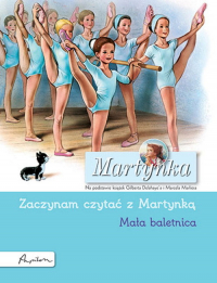 Martynka Mała baletnica Zaczynam czytać z Martynką - Gilbert Delahaye | mała okładka