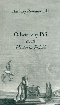Odwieczny PiS czyli Historia Polski - Andrzej Romanowski | mała okładka