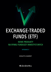 Exchange-Traded Funds (ETF).  Nowe produkty na rynku funduszy inwestycyjnych - Wioletta Nawrot | mała okładka