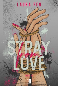 Stray from Love. Love. Tom 1
 - Laura Fen | mała okładka
